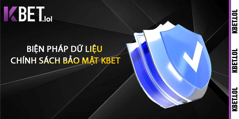 Biện pháp dữ liệu chính sách bảo mật Kbet