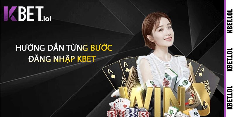 Hướng dẫn từng bước đăng nhập Kbet