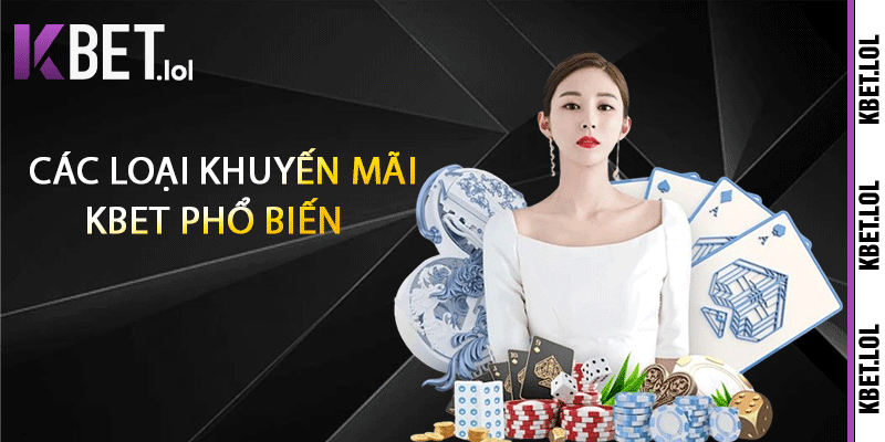 Các loại khuyến mãi Kbet phổ biến